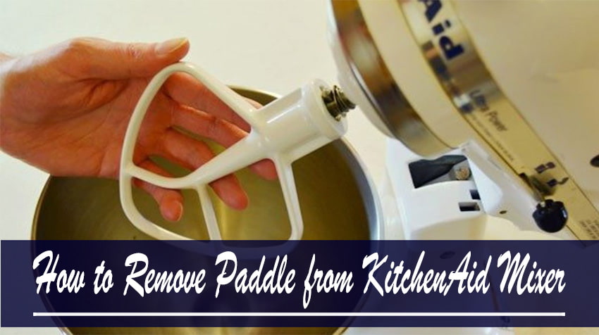 How to Remove Paddle from KitchenAid Mixer